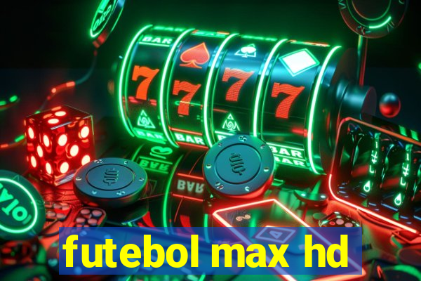 futebol max hd